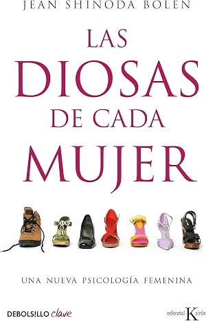 Las diosas de cada mujer: Una nueva psicolog&iacute;a femenina (Clave)