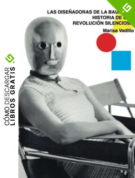 Las dise&ntilde;adoras de la Bauhaus: Historia de una revoluci&oacute;n silenciosa: Volume 7 (El &aacute;rbol del silencio)
