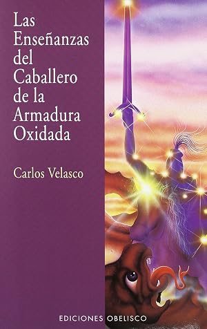 Las ense&ntilde;anzas del caballero de la armadura oxidada (NUEVA CONSCIENCIA)