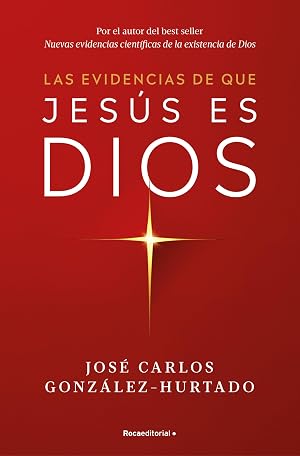 Las evidencias de que Jes&uacute;s es Dios