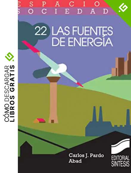 Las fuentes de energ&iacute;a (Espacios y sociedades n&ordm; 22)