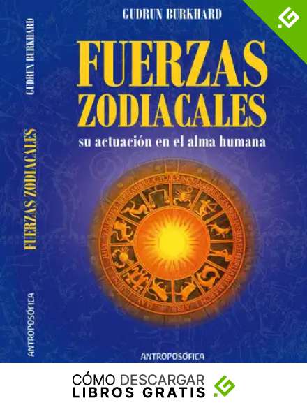 Las Fuerzas Zodiacales: Su actuaci&oacute;n en el alma humana (Astrolog&iacute;a n&ordm; 2)
