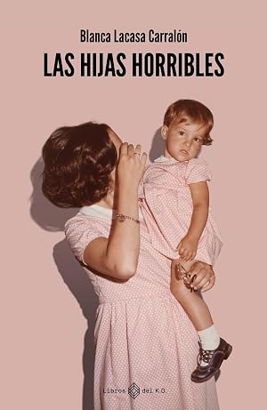 Las hijas horribles (3&ordf; Ed.) (VARIOS)