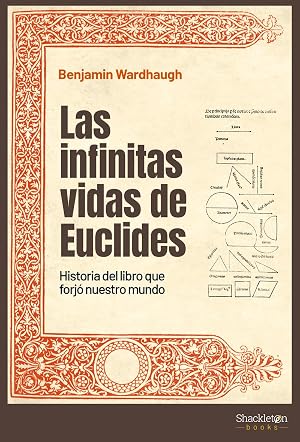 Las infinitas vidas de Euclides: Historia del libro que forj&oacute; nuestro mundo (CIENCIA)