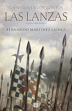 Las lanzas (La senda de los Tercios 1)