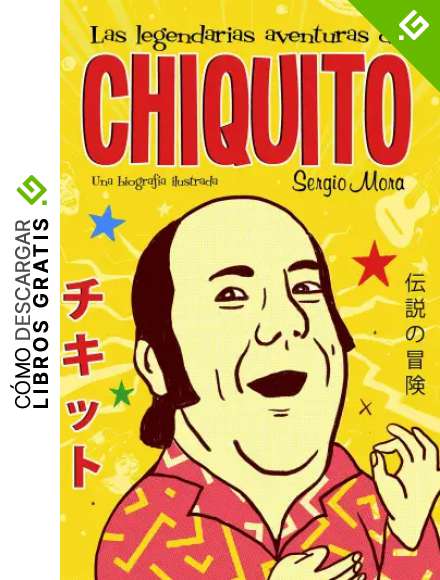 Las legendarias aventuras de Chiquito (temas de hoy)