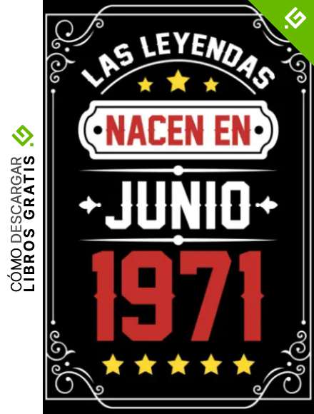 Las leyendas nacen en junio 1971: Regalo de cumplea&ntilde;os perfecto para hombres, mujeres, ni&ntilde;os, cita positiva, libreta de humor, diario, libro... idea original feliz cumplea&ntilde;os