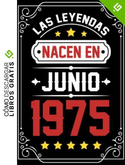 Las leyendas nacen en junio 1975: Regalo de cumplea&ntilde;os perfecto para hombres, mujeres, ni&ntilde;os, cita positiva, libreta de humor, diario, libro... idea original feliz cumplea&ntilde;os