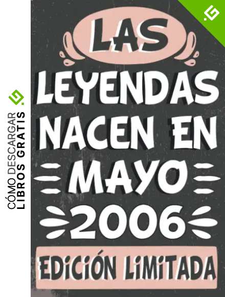 Las Leyendas Nacen En Mayo 2006 Edici&oacute;n Limitada: Cuaderno de cumplea&ntilde;os de 16 a&ntilde;os para mujeres y hombres, ideas de cumplea&ntilde;os de 16 a&ntilde;os, Cuaderno ... regalo Para la esposa, novia, mujer, La madre