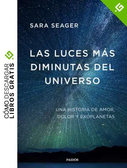 Las luces m&aacute;s diminutas del universo: Una historia de amor, dolor y exoplanetas (Contextos)