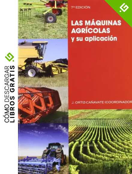 Las m&aacute;quinas agr&iacute;colas y su aplicaci&oacute;n (Maquinaria Agr&iacute;cola)