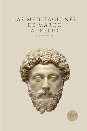 Las Meditaciones de Marco Aurelio: Filosof&iacute;a Romana