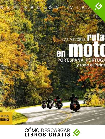 Las mejores rutas en moto por Espa&ntilde;a, Portugal y todo el Pirineo (Inspiraci&oacute;n Viajera)