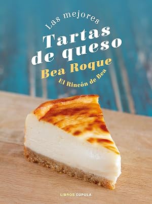 Las mejores tartas de queso: El Rinc&oacute;n de Bea (Cocina)