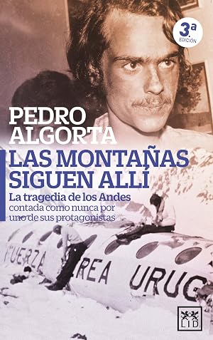 Las monta&ntilde;as siguen all&iacute;: La tragedia de los andes contada como nunca por uno de sus supervivientes (Viva)