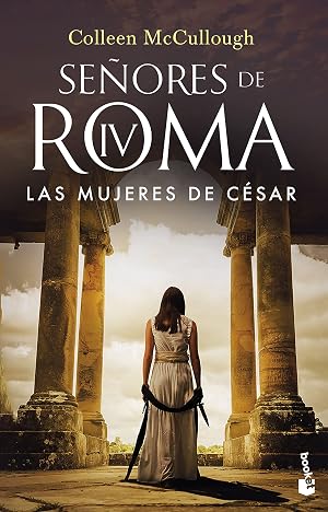 Las mujeres de C&eacute;sar: SE&Ntilde;ORES DE ROMA IV (Novela hist&oacute;rica) (Edici&oacute;n en Espa&ntilde;ol)