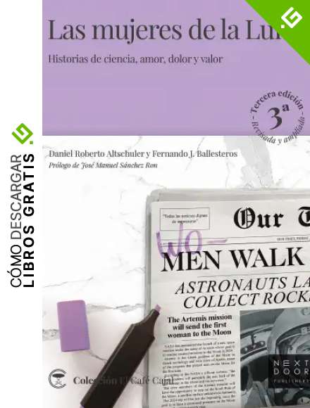 Las mujeres de la Luna: Historias de ciencia, amor, dolor y valor (El Caf&eacute; Cajal n&ordm; 1)