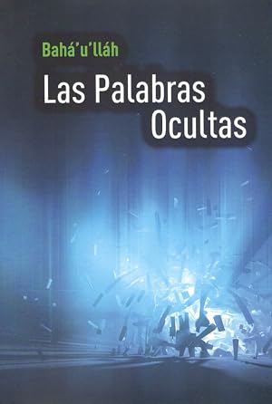 Las Palabras Ocultas: Bah&aacute;'u'll&aacute;h