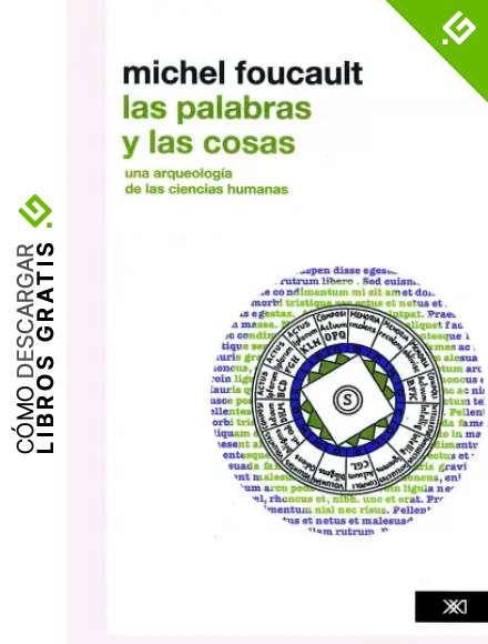 Las palabras y las cosas: Una arqueolog&iacute;a de las ciencias humanas (Teor&iacute;a)