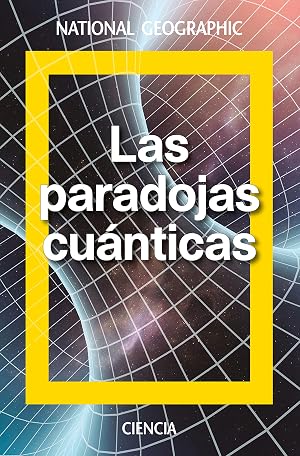 Las paradojas cu&aacute;nticas: Schr&ouml;dinger y la mec&aacute;nica ondulatoria (NATGEO CIENCIAS)