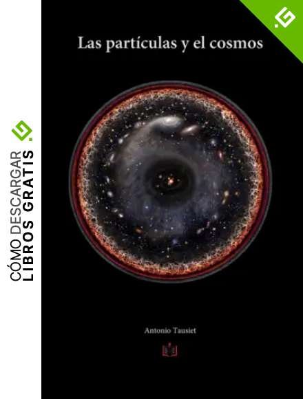 Las part&iacute;culas y el cosmos