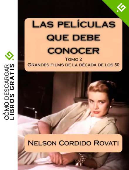 Las pel&iacute;culas que debe conocer - Tomo 2: Grandes films de la d&eacute;cada de los 50