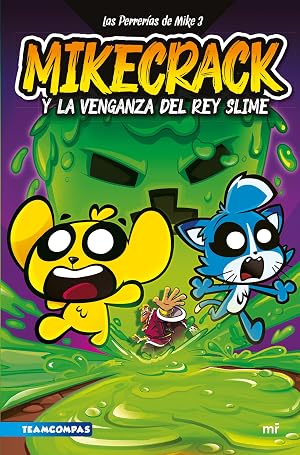 Las Perrer&iacute;as de Mike 3. Mikecrack y la venganza del rey Slime (4You2)