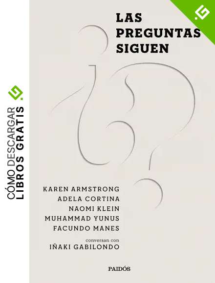 Las preguntas siguen: Naomi Klein, Karen Armstrong, Muhammad Yunus, Adela Cortina y Facundo Manes conversan con I&ntilde;aki Gabilondo (Contextos)