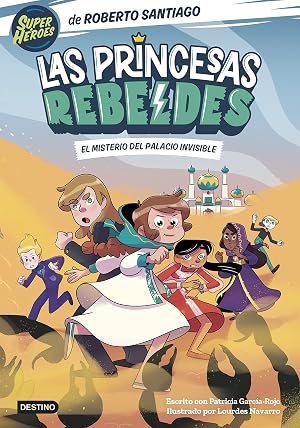 Las Princesas Rebeldes 2. El misterio del palacio invisible