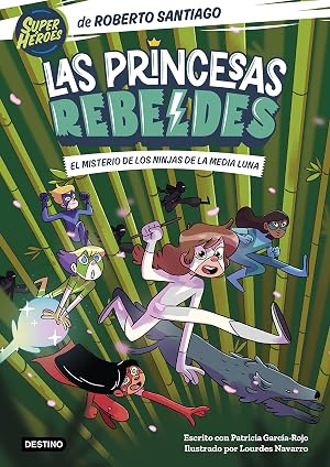 Las Princesas Rebeldes 3. El misterio de los ninjas de la Media Luna