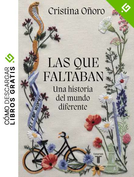 Las que faltaban: Una historia del mundo diferente