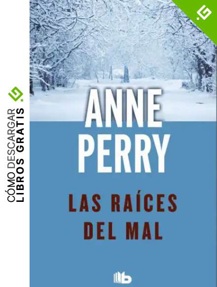 Las ra&iacute;ces del mal (Detective William Monk 10)