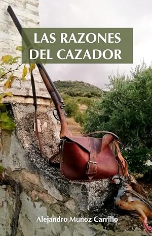 LAS RAZONES DEL CAZADOR