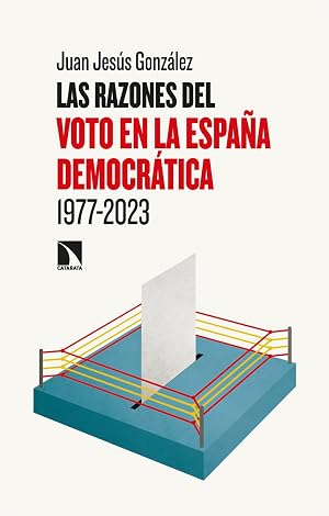 Las razones del voto en la Espa&ntilde;a democr&aacute;tica (1977-2023): 989 (COLECCION MAYOR)