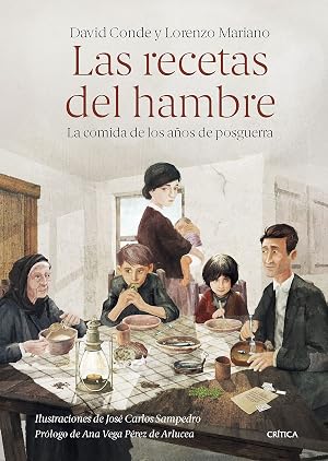 Las recetas del hambre: La comida de los a&ntilde;os de posguerra (SIN COLECCION)