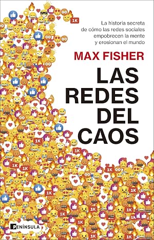 Las redes del caos: La historia secreta de c&oacute;mo las redes sociales empobrecen la mente y erosionan el mundo (PENINSULA)
