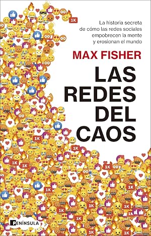 Las redes del caos: La historia secreta de c&oacute;mo las redes sociales empobrecen la mente y erosionan el mundo (PENINSULA)