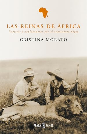 Las reinas de &Aacute;frica: Viajeras y exploradoras por el continente negro