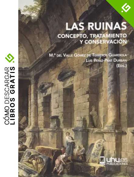 Las Ruinas: CONCEPTO, TRATAMIENTO Y CONSERVACION: 123 (Arias Montano)