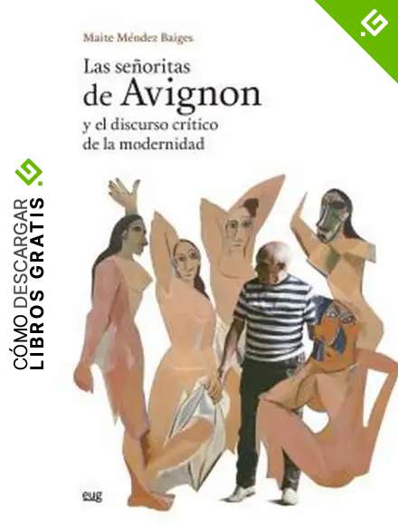 Las Se&ntilde;oritas De Avignon y El Discurso cr&iacute;tico de La Modernidad (Arte y Arqueolog&iacute;a)