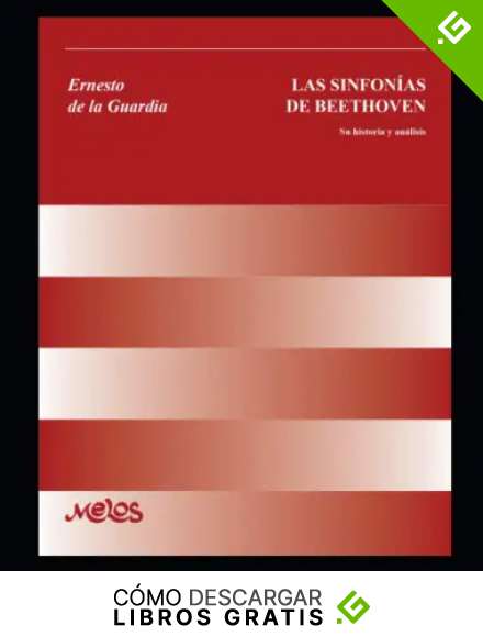 Las sinfon&iacute;as de Beethoven: Su historia y an&aacute;lisis