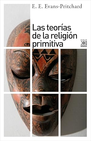 Las teor&iacute;as de la religi&oacute;n primitiva: 1219 (Siglo XXI de Espa&ntilde;a General)