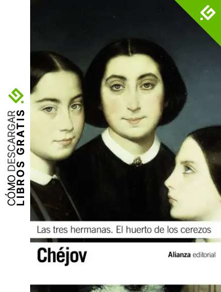 Las tres hermanas. El huerto de los cerezos (El libro de bolsillo - Bibliotecas de autor - Biblioteca Ch&eacute;jov)