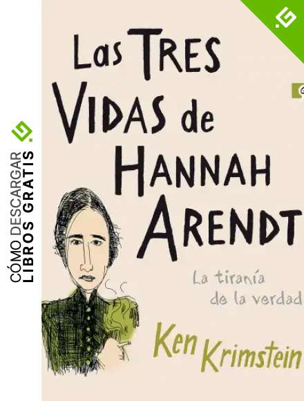 Las tres vidas de Hannah Arendt: La tiran&iacute;a de la verdad (Salamandra Graphic)