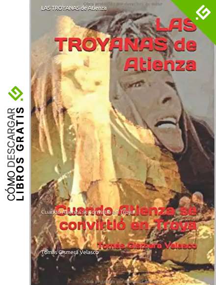 LAS TROYANAS de Atienza: Cuando Atienza se convirti&oacute; en Troya