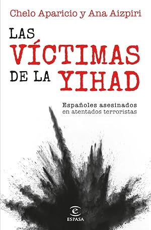 Las v&iacute;ctimas de la yihad: Espa&ntilde;oles asesinados en atentados terroristas (NO FICCI&Oacute;N)