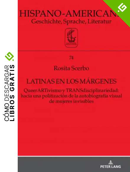 Latinas en los m&aacute;rgenes: QueerARTivismo y TRANSdisciplinariedad: hacia una politizaci&oacute;n de la autobiograf&iacute;a visual de mujeres invisibles (Hispano-Americana n&ordm; 74)