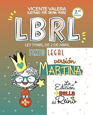 LBRL versi&oacute;n Martina: Ley 7/1985, de 2 de abril, Reguladora de las Bases de R&eacute;gimen Local. Texto Legal (Derecho - Pr&aacute;ctica Jur&iacute;dica)