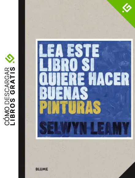 Lea este libro si quiere hacer buenas Pinturas (Les este libro...)