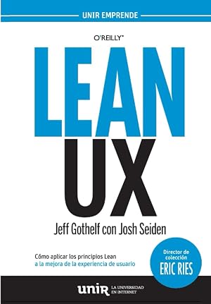 Lean UX: C&oacute;mo aplicar los principios Lean a la mejora de la experiencia de usuario (UNIR Emprende)